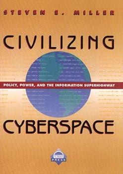 Hardcover Civilizing Cyberspace: Policy, Power, and the Information Superhighway Book