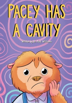 Hardcover Pacey Has A Cavity: Pacey The Potto Goes To The Dentist Book