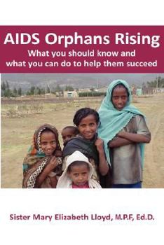 Paperback AIDS Orphans Rising: What You Should Know and What You Can Do to Help Them Succeed Book