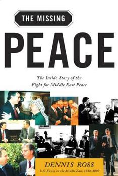 Paperback The Missing Peace: The Inside Story of the Fight for Middle East Peace Book
