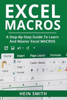 Paperback Excel Macros: A Step-by-Step Guide to Learn and Master Excel Macros Book