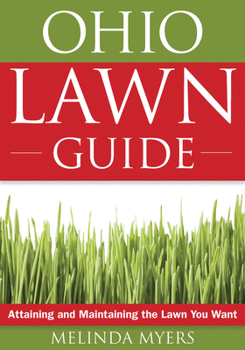 Paperback The Ohio Lawn Guide: Attaining and Maintaining the Lawn You Want Book