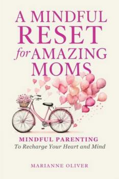 Paperback A Mindful Reset for Amazing Moms Book