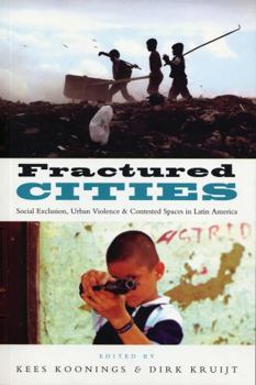 Paperback Fractured Cities: Social Exclusion, Urban Violence and Contested Spaces in Latin America Book