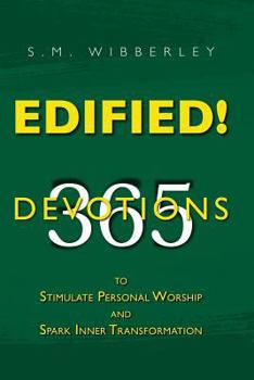 Paperback Edified!: 365 Devotionals to Stimulate Personal Worship and Spark Inner Transformation Book