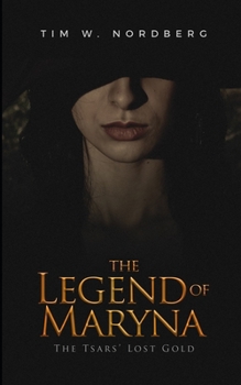Paperback The Legend of Maryna: The Tsars Lost Gold Book
