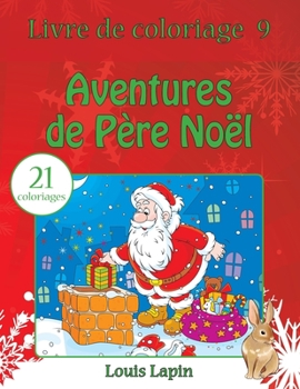 Paperback Livre de coloriage aventures de Père Noël: 21 coloriages [French] Book