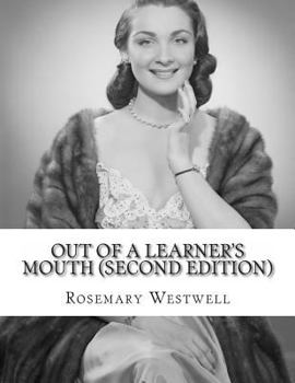 Paperback Out of a Learner's Mouth (second edition): The Trials and Tribulations of Learning Spanish Book