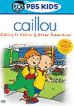 Caillou - Calling Dr. Caillou & Other Adventures