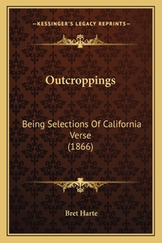 Paperback Outcroppings: Being Selections Of California Verse (1866) Book