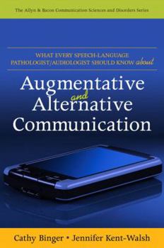 Paperback What Every Speech-Language Pathologist/Audiologist Should Know about Augmentative and Alternative Communication Book