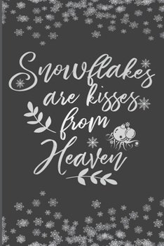 Snowflakes Are Kisses From Heaven: Christmas Blank Journal, Christmas Writing Notebook, Christmas Notebook, Novelty Gift Notebook, 6x9 Notebook, 110 Pages, Black Cover