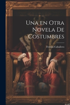 Paperback Una en otra Novela de costumbres [Spanish] Book