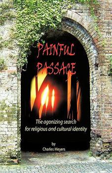 Paperback Painful Passage: The Agonizing Search for Religious and Cultural Identity Book