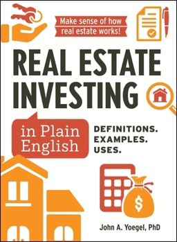 Hardcover Real Estate Investing in Plain English: Definitions. Examples. Uses. Book