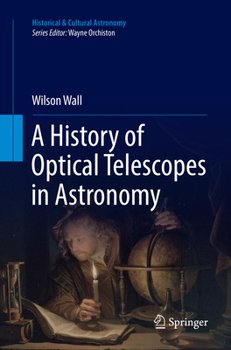 Paperback A History of Optical Telescopes in Astronomy Book