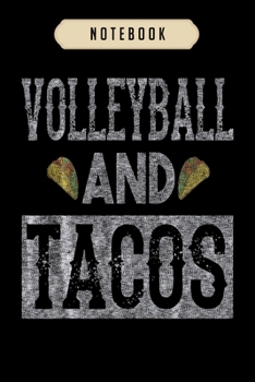 Paperback Volleyball Journal Notebook: Volleyball and Tacos Funny Taco Distressed journal, 6x9,100 pages blank lined journal/Notebook.That makes a fun volley Book