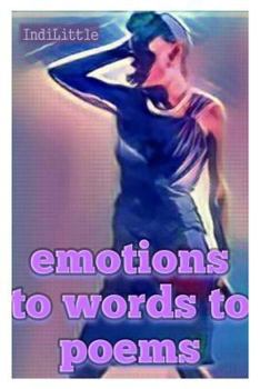 Paperback Emotions, to Words, to Poems Book