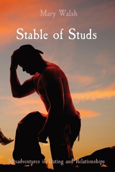 Paperback Stable of Studs: Misadventures in Dating and Relationships Book