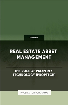 Paperback Real Estate Asset Management - The Role of Property Technology (PropTech) Book