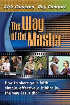 Paperback The Way of the Master: How to Share Your Faith Simply, Effectively, Biblically-- The Way Jesus Did Book