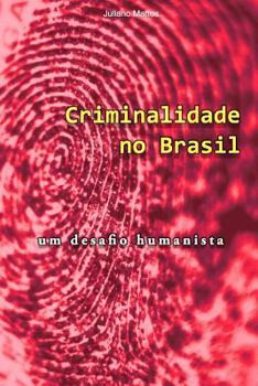 Paperback Criminalidade No Brasil: Um Desafio Humanista [Portuguese] Book