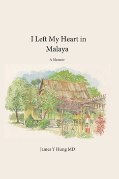 Paperback I Left My Heart in Malaya: A Memoir Book