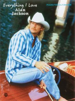 Paperback Alan Jackson -- Everything I Love: Piano/Vocal/Chords Book