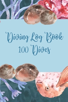 Paperback Diving Log Book 100 Dives: Simple Scuba Diving Logbook (Blue Ocean) Book