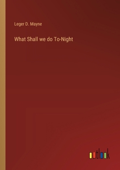 What Shall we do To-Night
