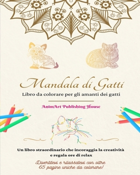 Paperback Mandala di gatti Libro da colorare per gli amanti dei gatti Disegni unici di gattini Regalo ideale: Un libro straordinario che incoraggia la creativit [Italian] Book