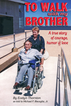 Paperback To Walk with My Brother: A True Story of Courage, Humor and Love Book