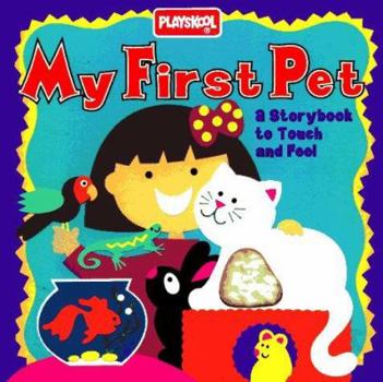 Hardcover My First Pet: A Storybook to Touch and Feel Book