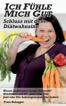 Ich fühle mich gut - Schluss mit dem Diätwahnsinn