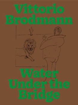 Hardcover Vittorio Brodmann Water Under The Bridge /anglais/allemand Book