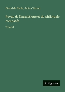 Revue de linguistique et de philologie comparée: Tome 8