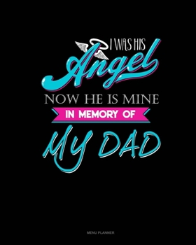 Paperback I Was His Angel Now He Is Mine In Memory Of My Dad: Menu Planner Book