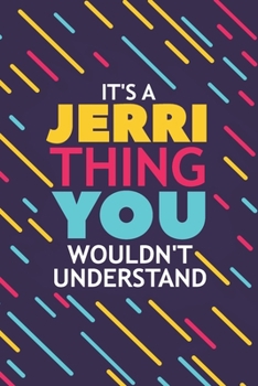 Paperback It's a Jerri Thing You Wouldn't Understand: Lined Notebook / Journal Gift, 120 Pages, 6x9, Soft Cover, Glossy Finish Book