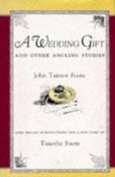 Hardcover A Wedding Gift: And Other Angling Stories Book