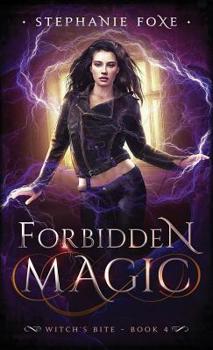Forbidden Magic - Book #4 of the Witch's Bite