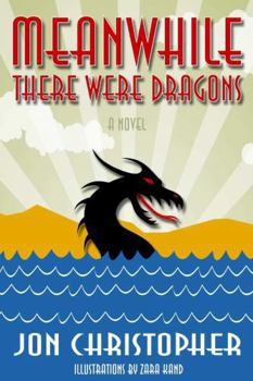 Paperback Meanwhile There Were Dragons Book