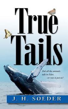 Paperback True Tails: Animal stories about amazing animals and real animal communication Book