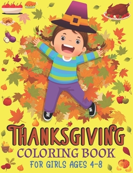 Thanksgiving Coloring Book for Girls Ages 4-8: Funny and easy turkey, Autumn, harvest & more coloring pages for children, girls, toddlers, and prescho