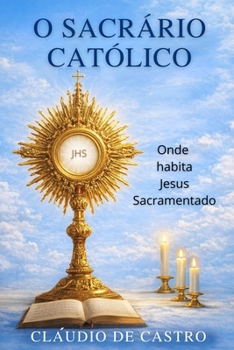 Paperback O Sacrário: Onde habita Jesus [Portuguese] Book