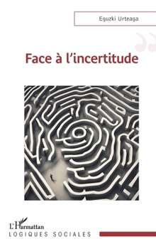 Paperback Face à l'incertitude [French] Book
