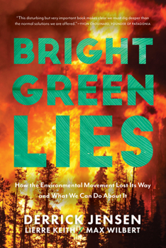 Paperback Bright Green Lies: How the Environmental Movement Lost Its Way and What We Can Do about It Book