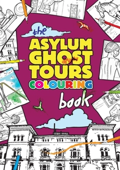Paperback The Asylum Ghost Tours Colouring Book