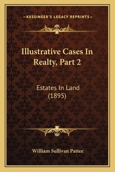 Paperback Illustrative Cases In Realty, Part 2: Estates In Land (1895) Book
