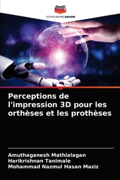 Paperback Perceptions de l'impression 3D pour les orthèses et les prothèses [French] Book