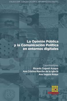 Paperback La Opinión Pública y la Comunicación Política en entornos digitales [Spanish] Book